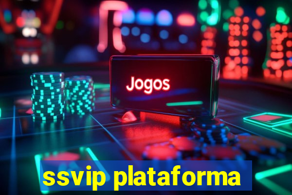 ssvip plataforma